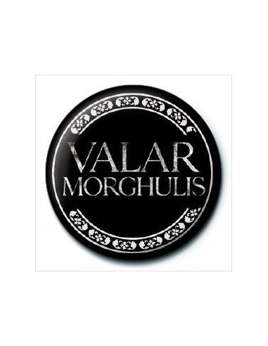 Chapa Valar Morghulis Juego de Tronos